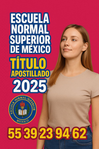 APOSTILLA DE TITULO DE LA ESCUALA NORMAL SUPERIOR DE MEXICO APOSTILLADO
